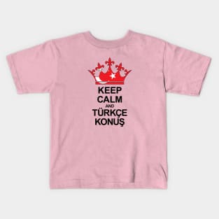 Keep Calm And Türkçe Konuş (Türkiye) Kids T-Shirt